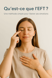 Qu'est-ce que l'EFT ? Qu'est-ce que le tapping ?