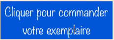 Cliquer ici pour votre commander votre exemplaire